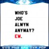 whos-joe-alwyn-anyway-ew-new-eras-2023-svg-cutting-files
