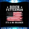 biden-fetterman-2024-its-a-no-brainer-america-flag-vintage-svg