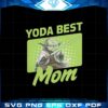 Star Wars Mother's Day Yoda Best Mom Png Silhouette files