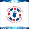 King Charles III Coronation 6th May 2023 SVG Graphic Designs Files