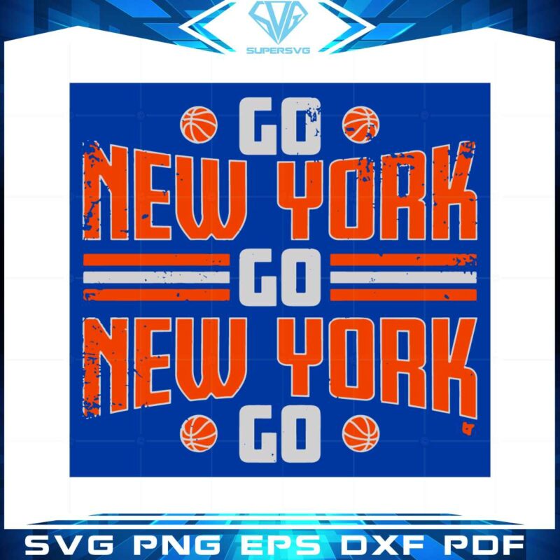 go-new-york-go-new-york-go-new-york-knicks-fans-svg