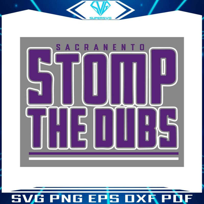 stomp-the-dubs-sacramento-king-basketball-svg-cutting-files