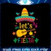 lets-fiesta-cinco-de-mayo-mexican-festival-svg-cutting-files