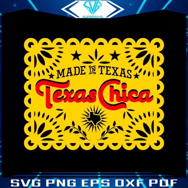 made-in-texas-texas-chica-papel-picado-svg-graphic-designs-files