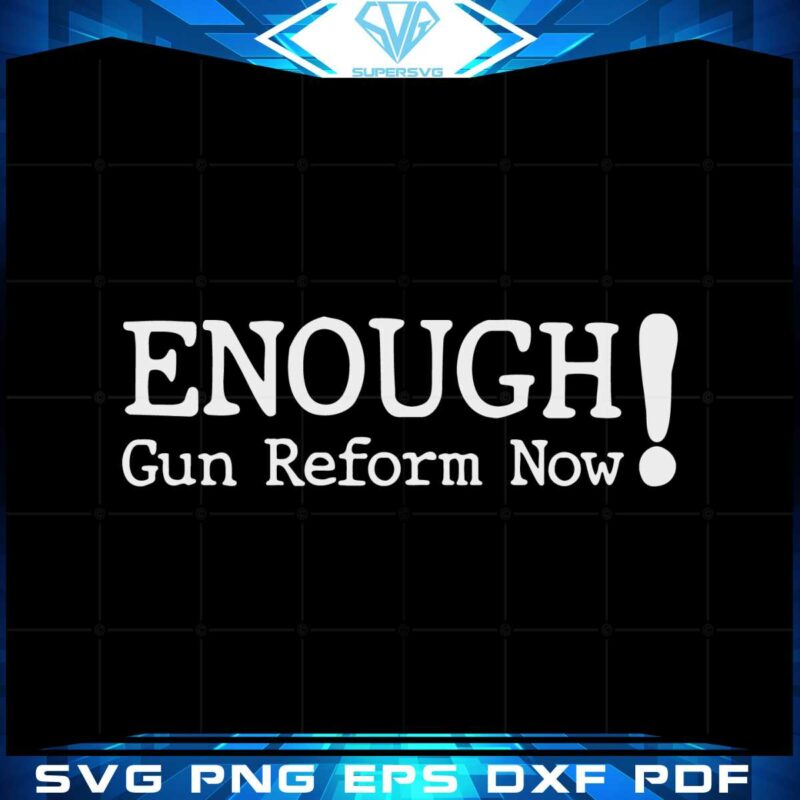 gun-reform-now-gun-control-now-svg-graphic-designs-files