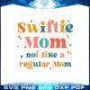 retro-swiftie-mom-like-a-regular-mom-mothers-day-swiftie-mom-club-svg