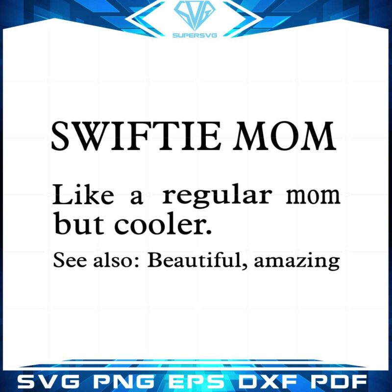 swiftie-mom-definition-happy-mothers-day-svg-cutting-files