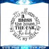 its-all-a-mess-the-house-the-car-the-kids-funny-mama-svg
