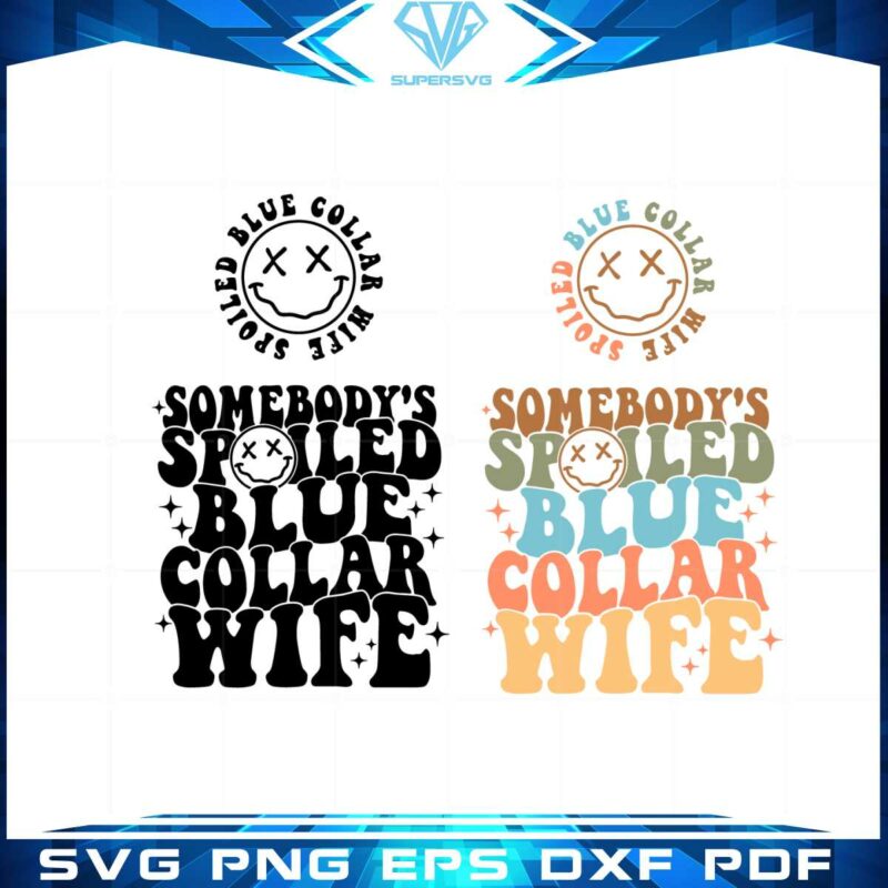 somebodys-spoiled-blue-collar-wife-svg-graphic-designs-files