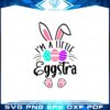 i-am-little-eggstra-funny-easter-day-svg-graphic-designs-files
