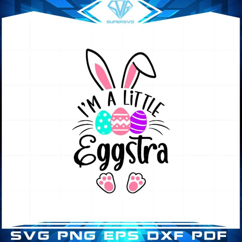 i-am-little-eggstra-funny-easter-day-svg-graphic-designs-files