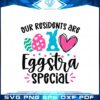 our-residents-are-eggstra-special-nursing-home-easter-svg