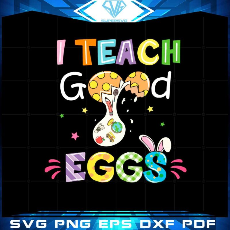i-teach-good-eggs-funny-easter-teacher-svg-graphic-designs-files