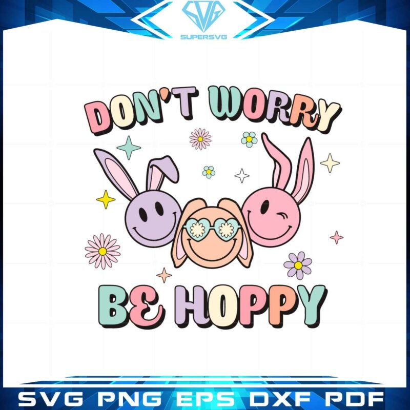 dont-worry-be-hoppy-grovy-easter-bunny-svg-cutting-files