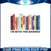 im-with-the-banned-banned-books-svg-graphic-design-files