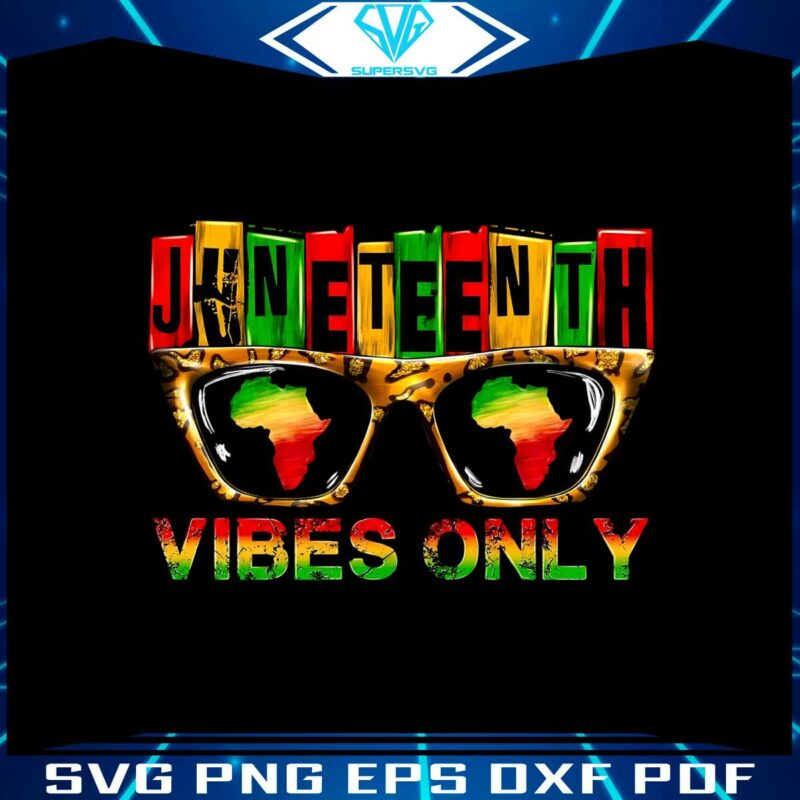 juneteenth-vibes-only-png-silhouette-sublimation-files