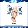 best-dad-ever-custom-fathers-day-fist-bumb-png-sublimation-files