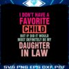 i-dont-have-a-favorite-child-daughter-in-law-svg-cutting-files