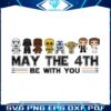 cute-star-wars-character-may-the-4th-be-with-you-svg-cutting-files