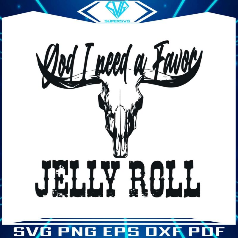 jelly-roll-god-i-need-a-favor-bull-skull-western-bull-skull-country-music-svg