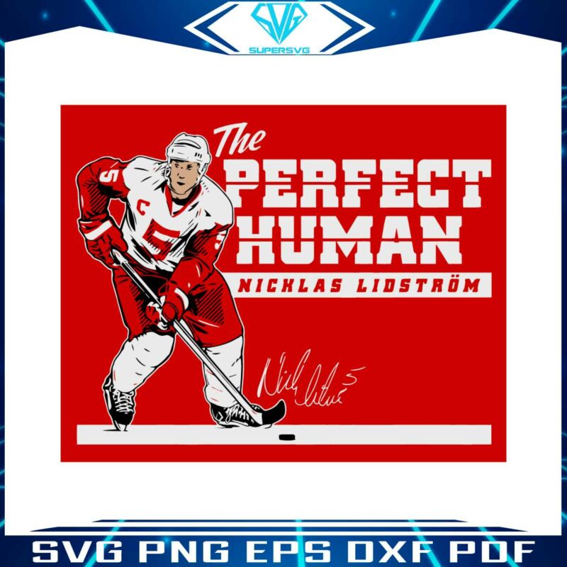 nicklas-lidstrom-the-perfect-human-svg-graphic-designs-files