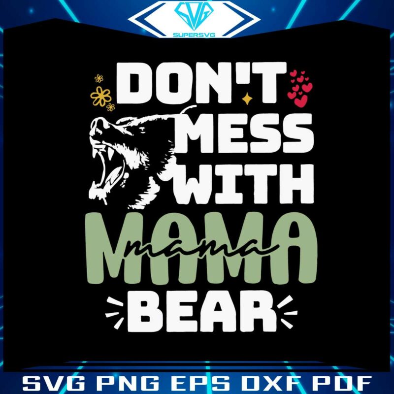 funny-mothers-day-2023-dont-mess-with-mama-bear-svg