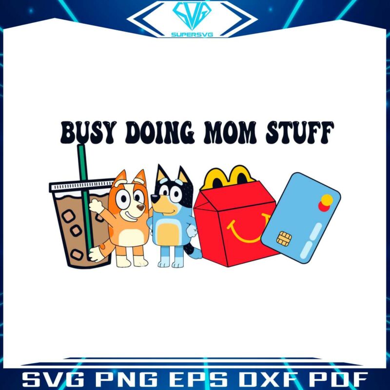 bluey-family-busy-doing-mom-stuff-shirt-svg-graphic-design-file
