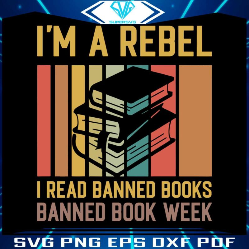 im-a-rebel-i-read-banned-books-svg-graphic-design-files