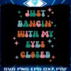 just-dancing-with-my-eyes-closed-ed-sheeran-eyes-closed-song-lyrics-svg