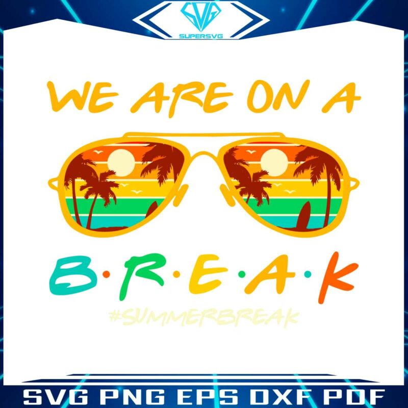 we-are-on-a-break-svg-for-cricut-sublimation-files