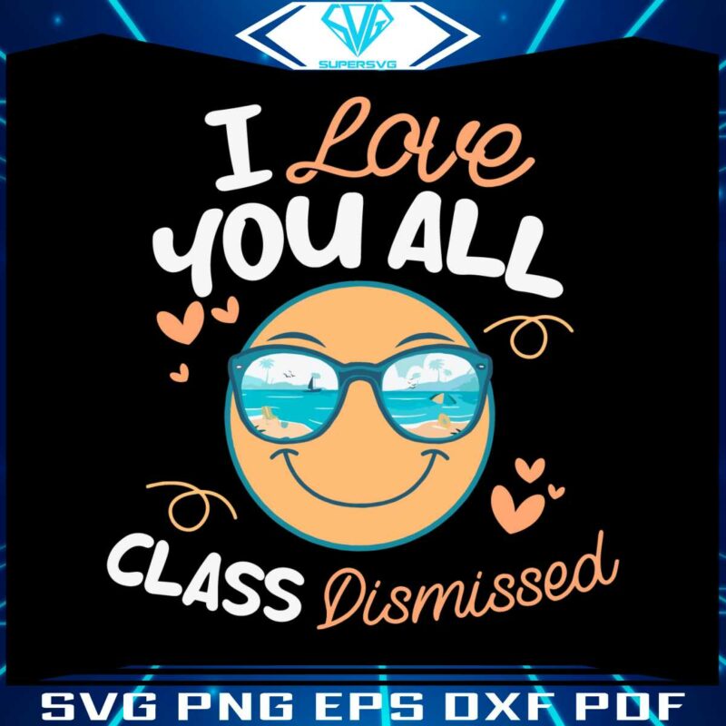 i-love-you-all-class-dismissed-best-svg-cutting-digital-files