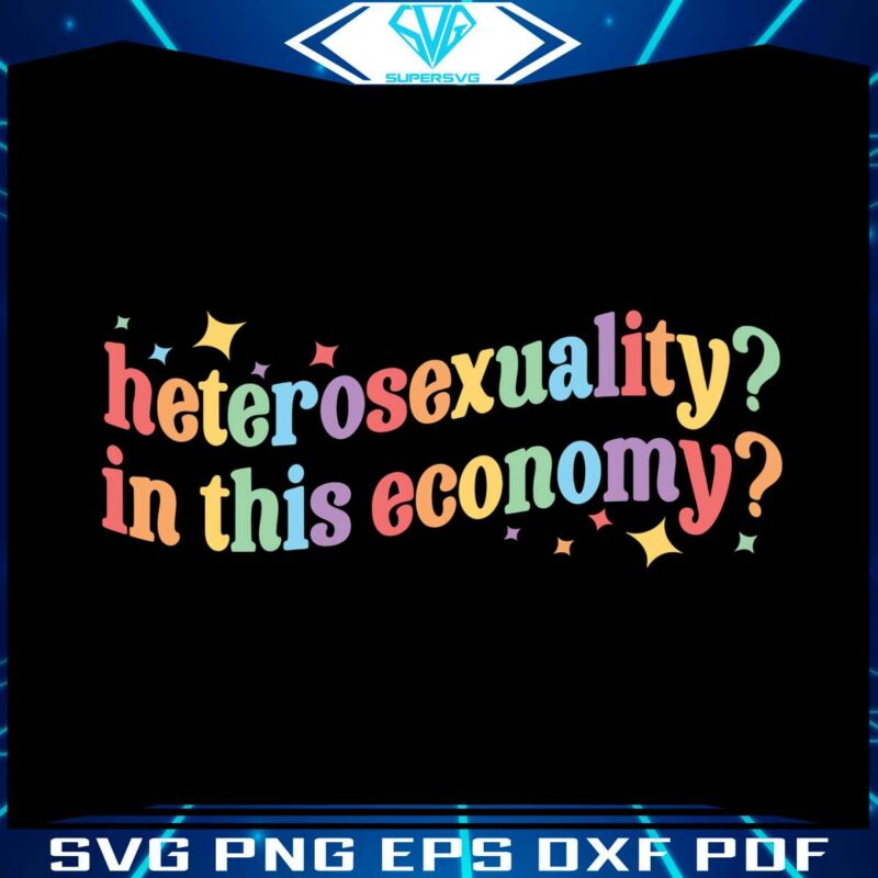 heterosexuality-in-this-economy-svg-graphic-design-files