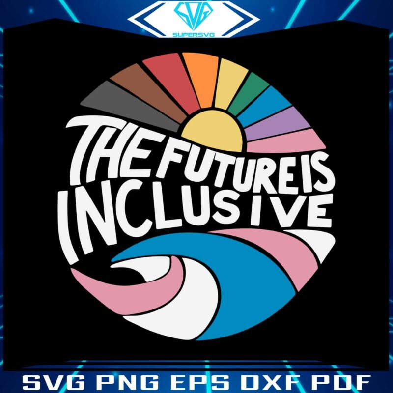 the-future-is-inclusive-svg-for-cricut-sublimation-files