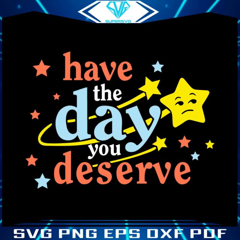 motivational-quote-have-the-day-you-deserve-svg-cutting-files