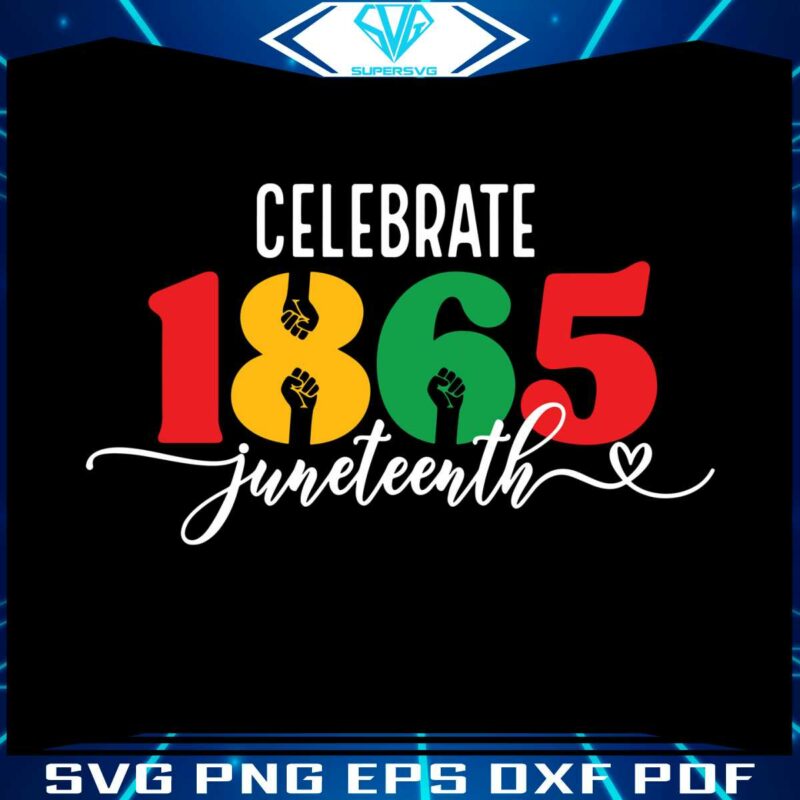 celebrate-1865-juneteenth-svg-for-cricut-sublimation-files