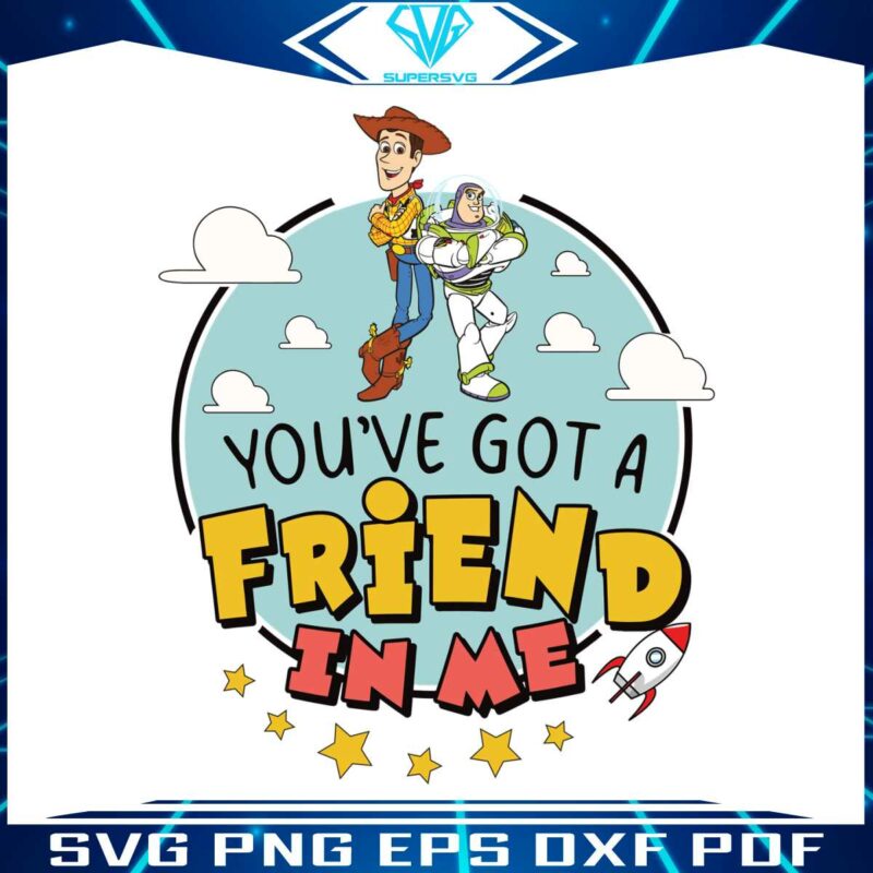 you-have-got-a-friend-in-me-toy-story-svg-graphic-design-files