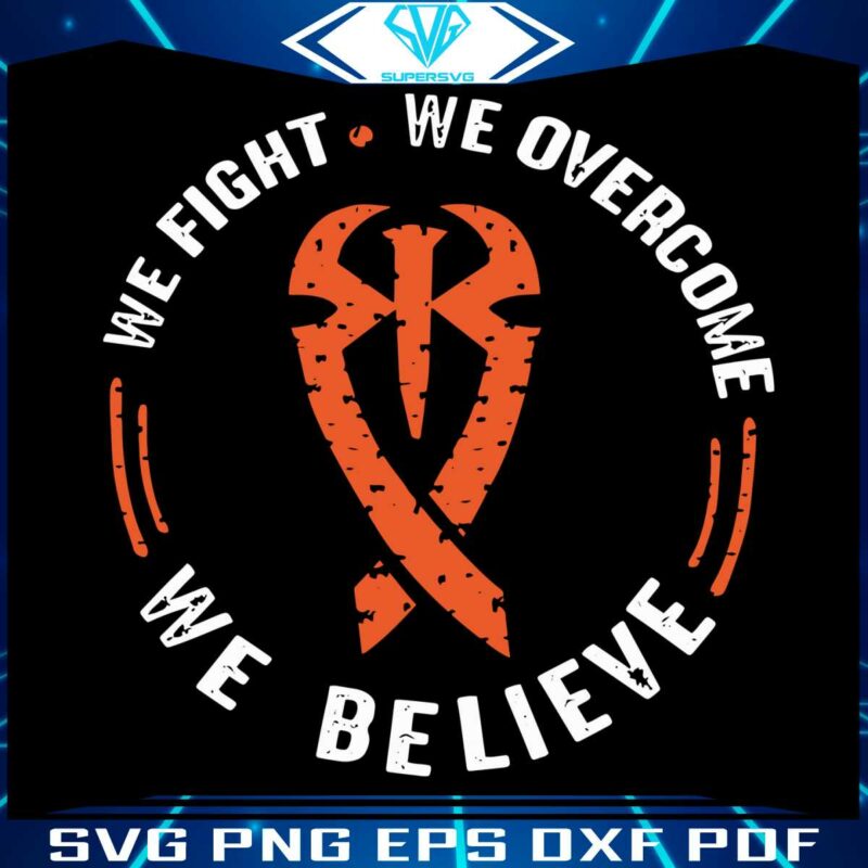 wwe-youth-boys-roman-reigns-we-fight-we-overcome-we-believe-svg