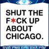 shut-the-fuck-up-about-chicago-best-svg-cutting-digital-files