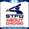 stfu-about-chicago-svg-for-cricut-sublimation-files