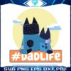 bluey-dadlife-dad-and-son-best-svg-cutting-digital-files