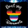 mickey-mouse-rainbow-do-not-say-desantis-svg-cutting-file