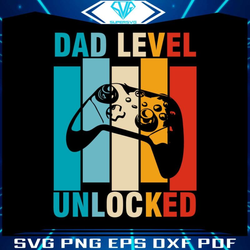 Dad Level Unlocked Vintage Fathers Day Gamer Svg Cutting File