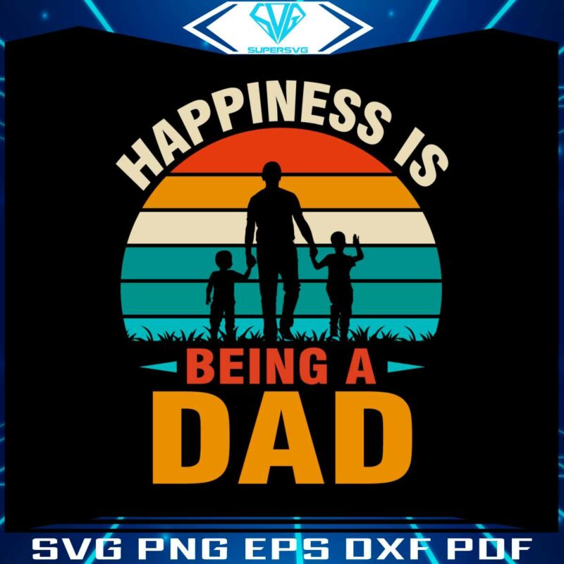 happiness-is-being-a-dad-best-svg-cutting-digital-files