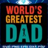 worlds-greatest-dad-svg-for-cricut-sublimation-files