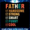 father-handsome-strong-smart-funny-cool-svg-cutting-files
