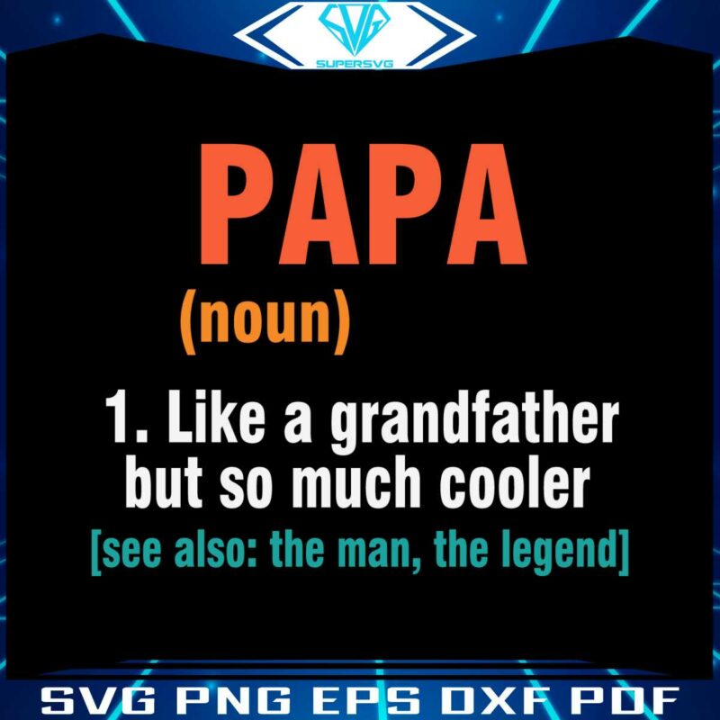 Happy Fathers Day Papa Definition Like A Grandfather SVG