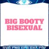 big-booty-bisexual-funny-lgbtq-pride-month-svg-graphic-design-file
