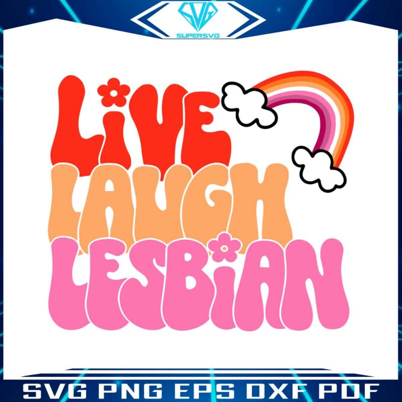live-laugh-lesbian-lgbtq-month-lesbian-pride-svg-graphic-design-file