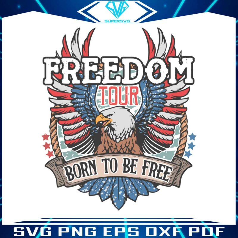 freedom-tour-born-to-be-free-happy-4th-of-july-svg-cutting-file