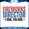 funny-4th-of-july-fireworks-director-svg-cutting-digital-file